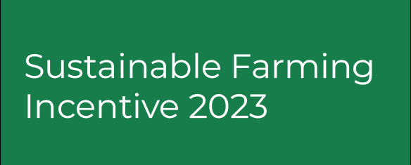 Sustainable Farming Incentive 2023